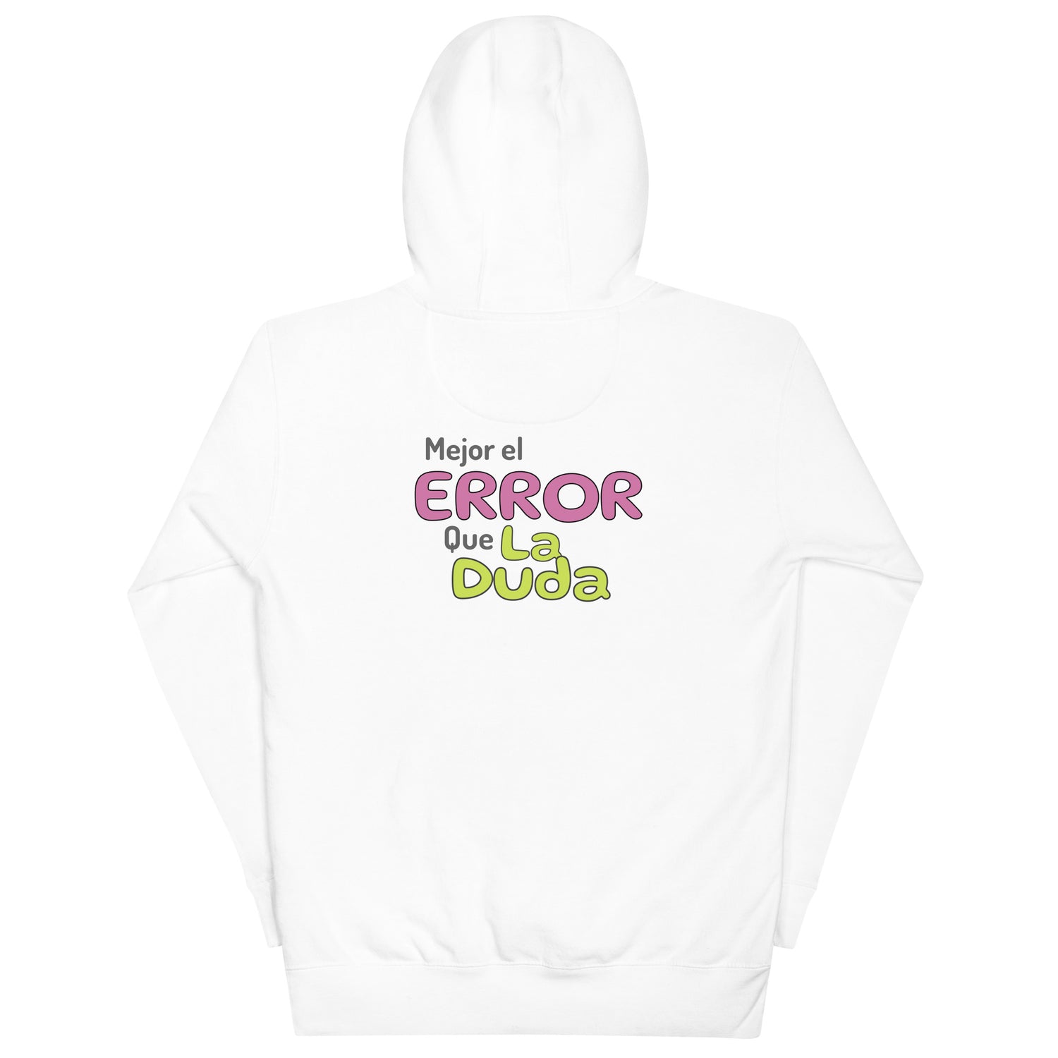 Sudadera con capucha MILLE VIBRA de color blanco con la frase "Mejor el Error Que La Duda" en la espalda. Vista trasera.